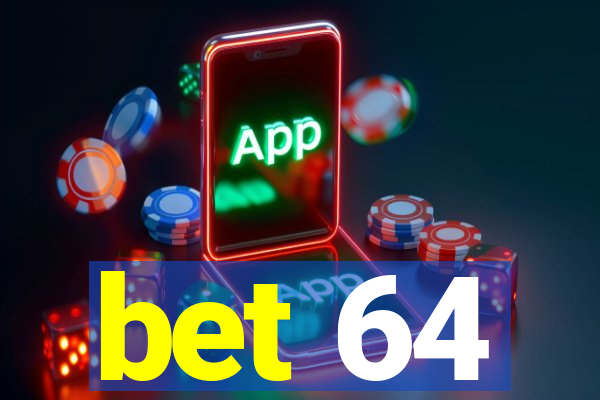 bet 64